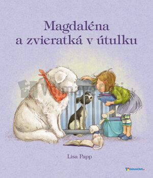 Magdaléna a zvieratá v útulku
