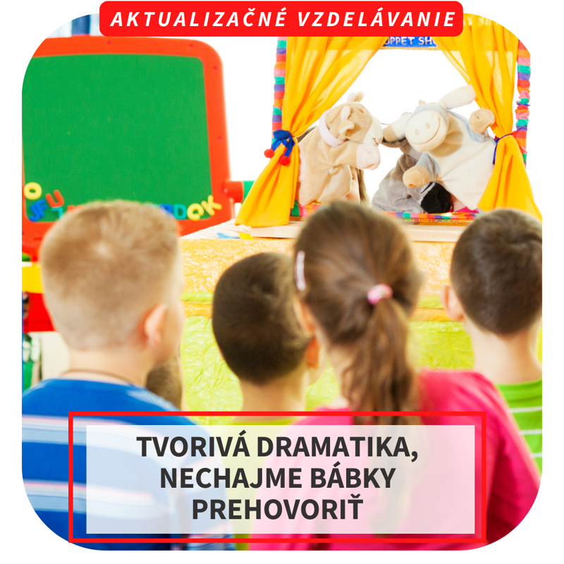 Online aktualizačné vzdelávanie - Tvorivá dramatika, nechajme bábky prehovoriť