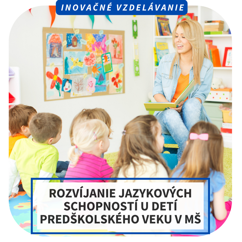 Online inovačné vzdelávanie - Rozvíjanie jazykových schopností u detí predškolského veku