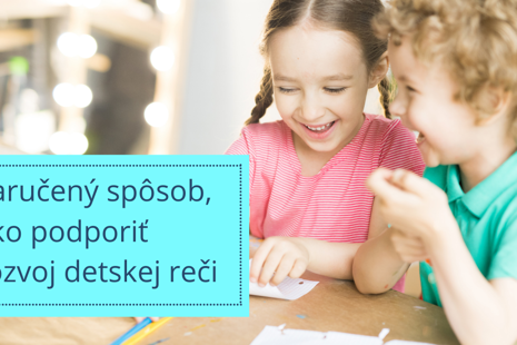 Zaručený spôsob, ako podporiť rozvoj detskej reči