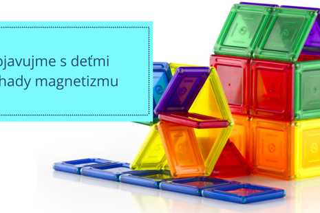 Objavujme s deťmi záhady magnetizmu