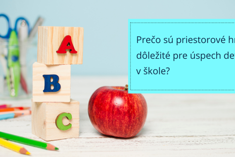 Prečo sú priestorové hry dôležité pre úspech detí v škole?